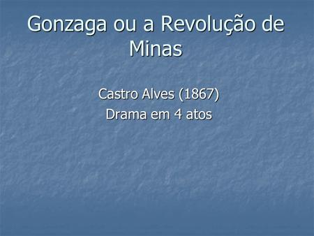 Gonzaga ou a Revolução de Minas