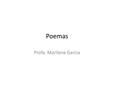 Poemas Profa. Marilene Garcia.