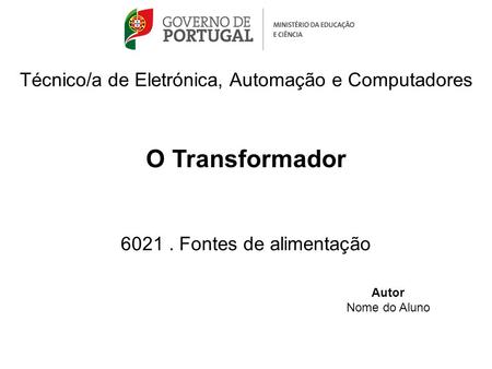 Técnico/a de Eletrónica, Automação e Computadores O Transformador