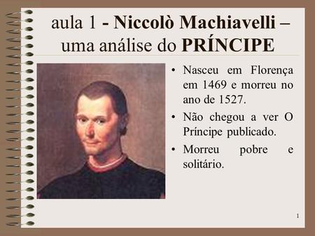 aula 1 - Niccolò Machiavelli – uma análise do PRÍNCIPE