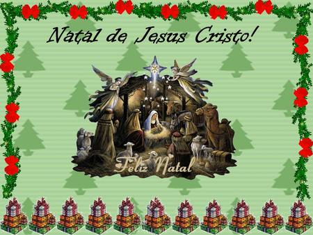 Natal de Jesus Cristo!.