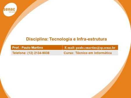 Disciplina: Tecnologia e Infra-estrutura