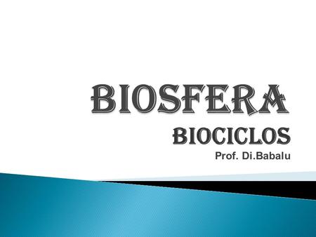 Biociclos Prof. Di.Babalu