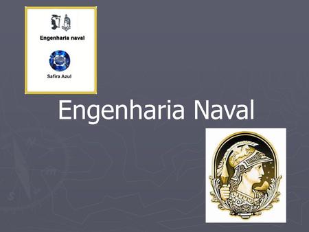 Engenharia Naval.