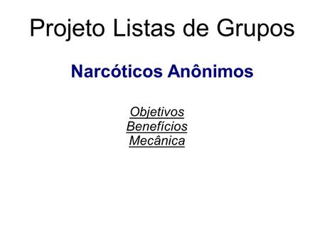 Projeto Listas de Grupos Narcóticos Anônimos