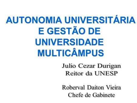 AUTONOMIA UNIVERSITÁRIA E GESTÃO DE UNIVERSIDADEMULTICÂMPUS.