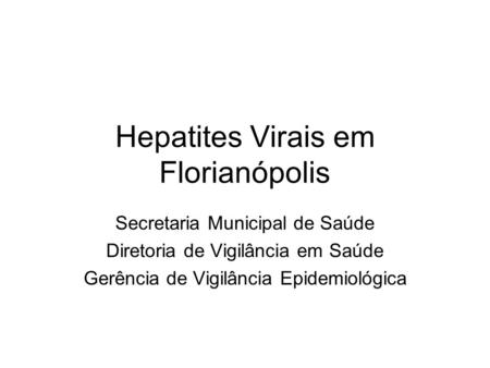 Hepatites Virais em Florianópolis