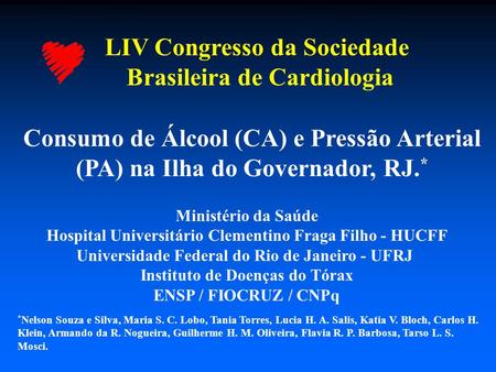 LIV Congresso da Sociedade Brasileira de Cardiologia Ministério da Saúde Hospital Universitário Clementino Fraga Filho - HUCFF Universidade Federal do.