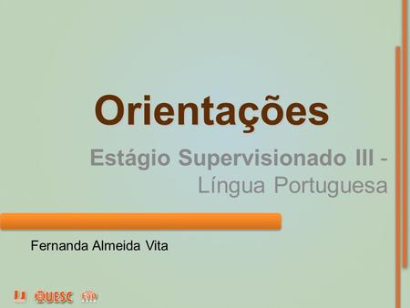 Estágio Supervisionado III - Língua Portuguesa