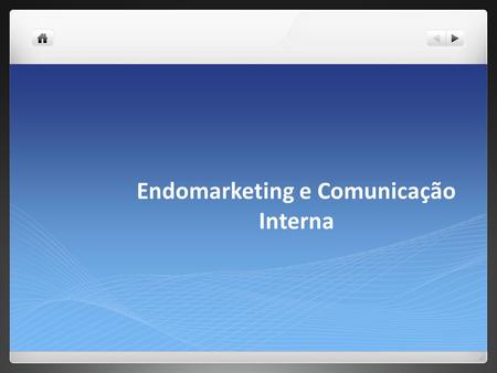 Endomarketing e Comunicação Interna