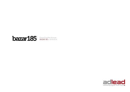 Especificações técnicas BAZAR 185 – 30/04/2014. 2 LE DISPOSITIF Email Retargeting : Recuperação de visitantes do site Bazar185 2 / Ele sai do site sem.