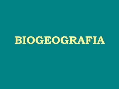 BIOGEOGRAFIA.