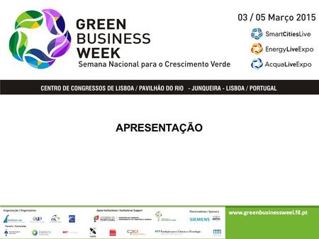 Www.greenbusinessweek.fil.pt XXXXXXXXX Pontos de Agenda www.greenbusinessweel.fil.pt APRESENTAÇÃO.