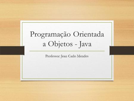 Programação Orientada a Objetos - Java