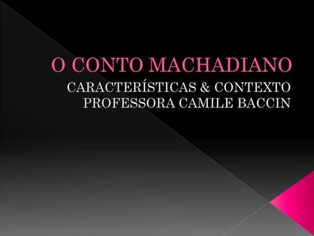 CARACTERÍSTICAS & CONTEXTO PROFESSORA CAMILE BACCIN