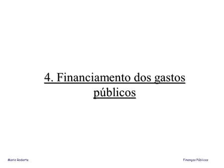 Mario RodarteFinanças Públicas 4. Financiamento dos gastos públicos.