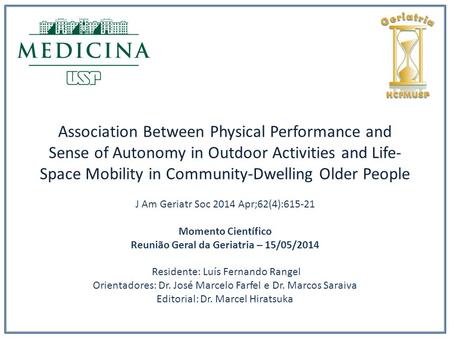 Association Between Physical Performance and Sense of Autonomy in Outdoor Activities and Life- Space Mobility in Community-Dwelling Older People J Am Geriatr.
