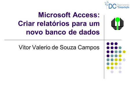 Microsoft Access: Criar relatórios para um novo banco de dados