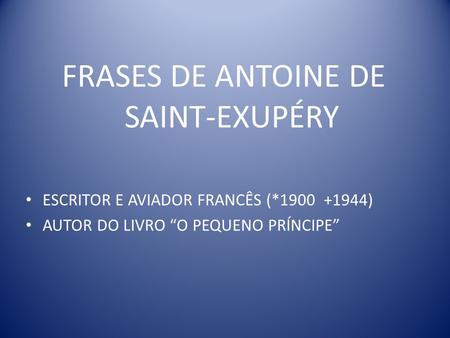 FRASES DE ANTOINE DE SAINT-EXUPÉRY