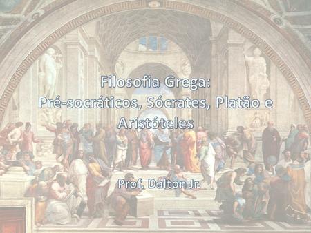 Filosofia Grega: Pré-socráticos, Sócrates, Platão e Aristóteles