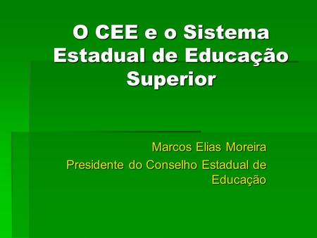 O CEE e o Sistema Estadual de Educação Superior