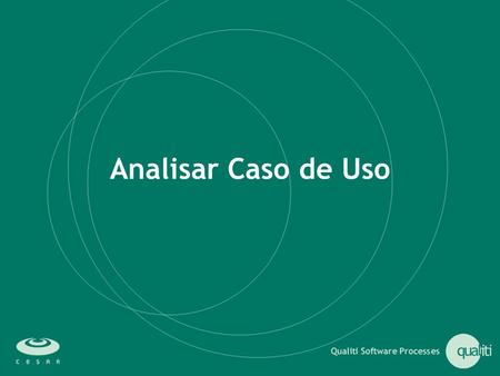 Analisar Caso de Uso 10/04/ /04/2017 Analisar caso de uso