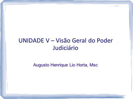 UNIDADE V – Visão Geral do Poder Judiciário