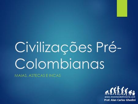 Civilizações Pré-Colombianas