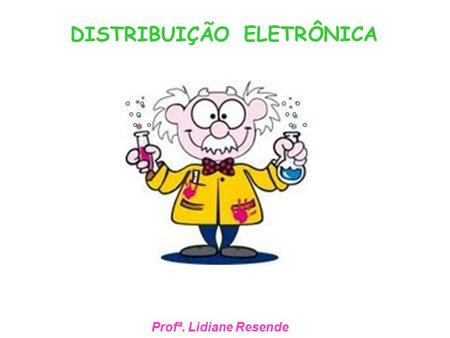 DISTRIBUIÇÃO ELETRÔNICA Profª. Lidiane Resende.