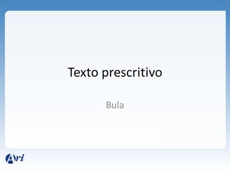 Texto prescritivo Bula.