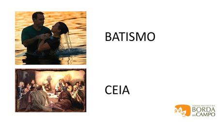 BATISMO CEIA.