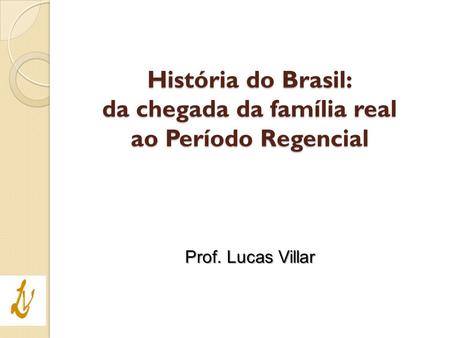 História do Brasil: da chegada da família real ao Período Regencial
