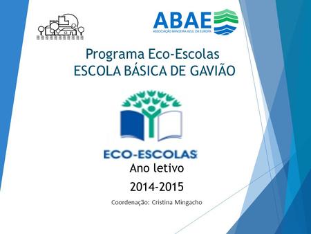 Programa Eco-Escolas ESCOLA BÁSICA DE GAVIÃO