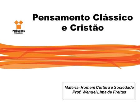 Matéria: Homem Cultura e Sociedade Prof. Wendel Lima de Freitas