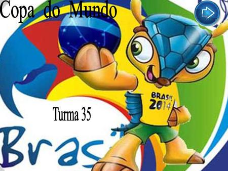 Copa do Mundo Turma 35.