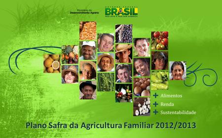 Plano Safra da Agricultura Familiar 2012/2013
