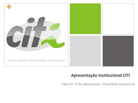 Apresentação Institucional CITi