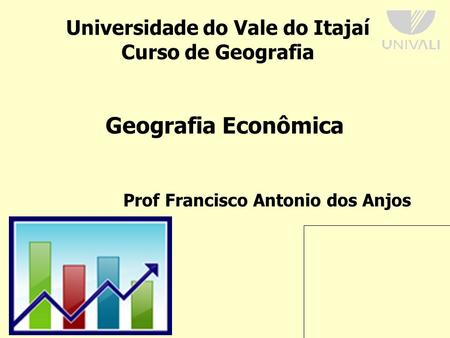 Universidade do Vale do Itajaí Curso de Geografia