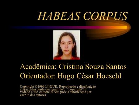 HABEAS CORPUS Acadêmica: Cristina Souza Santos