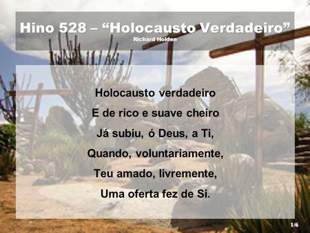 Hino 528 – “Holocausto Verdadeiro” Richard Holden