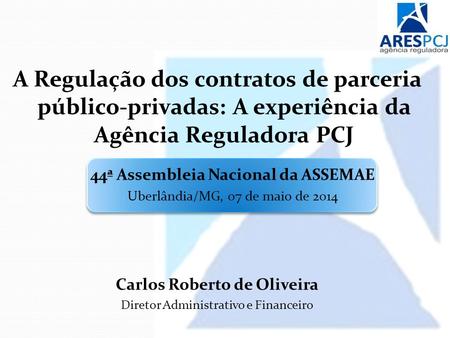 44ª Assembleia Nacional da ASSEMAE Carlos Roberto de Oliveira