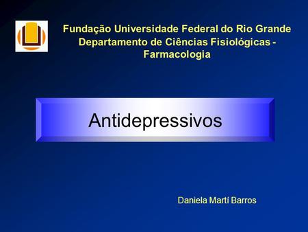 Antidepressivos Fundação Universidade Federal do Rio Grande