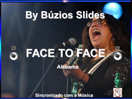By Búzios Slides FACE TO FACE Alabama Sincronizado com a Música.