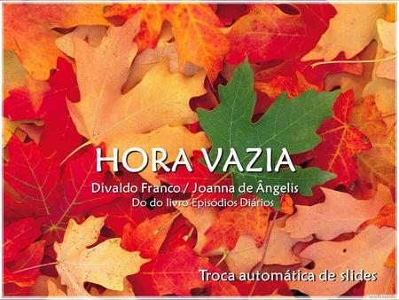 Divaldo Franco / Joanna de Ângelis Troca automática de slides