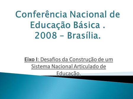 Conferência Nacional de Educação Básica – Brasília.