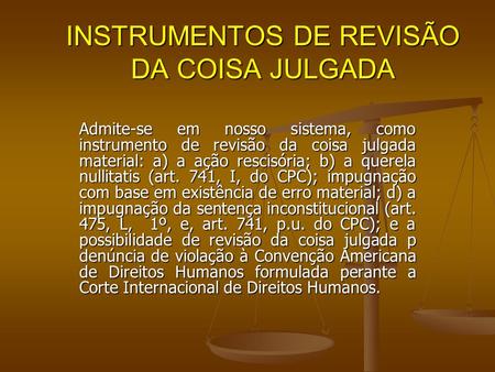 INSTRUMENTOS DE REVISÃO DA COISA JULGADA