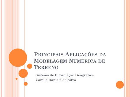 Principais Aplicações da Modelagem Numérica de Terreno