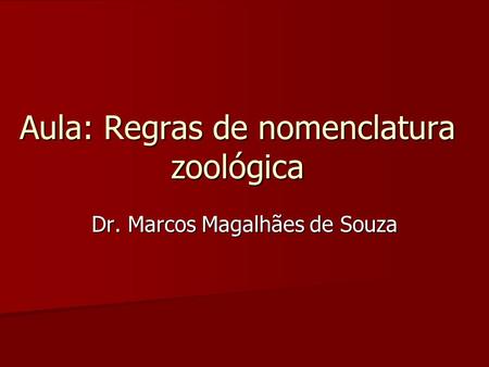 Aula: Regras de nomenclatura zoológica