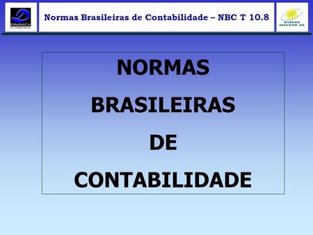 NORMAS BRASILEIRAS DE CONTABILIDADE.