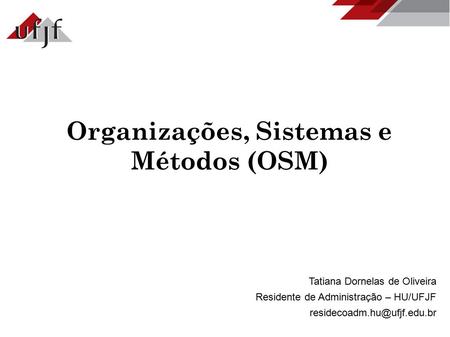 Organizações, Sistemas e Métodos (OSM)